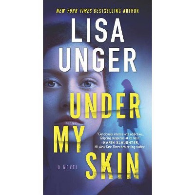 Under My Skin - by  Lisa Unger (Paperback)