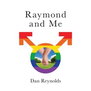 Raymond and Me - by  Dan Reynolds (Paperback) - 1 of 1