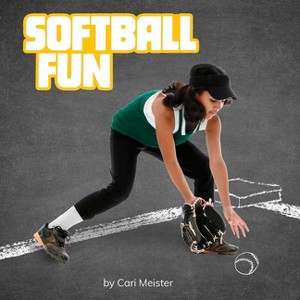 Softball Fun - (Sports Fun) by  Cari Meister (Hardcover) - 1 of 1