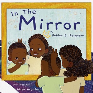 In the Mirror - by  Fabian E Ferguson (Hardcover) - 1 of 1