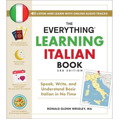 The Everything Learning Italian Book, 3rd Edition - (Everything(r)) by  Ronald Glenn Wrigley (Paperback)