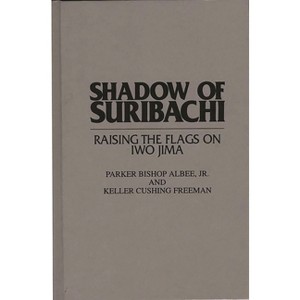 Shadow of Suribachi - by  Parker Albee (Hardcover) - 1 of 1