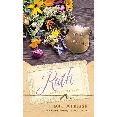 Ruth - (Brides of the West) by  Lori Copeland (Paperback)