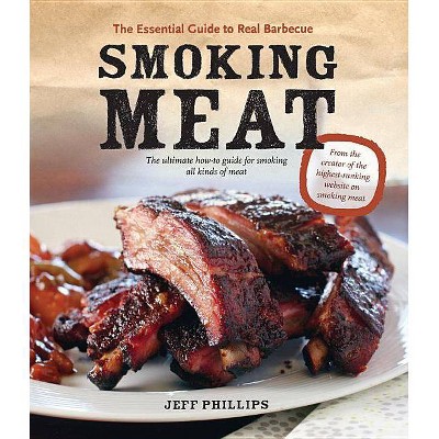 Smoking Meat - by  Jeff Phillips (Paperback)