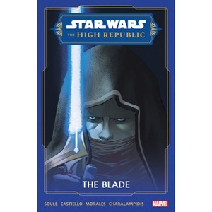 Star Wars: The High Republic - The Blade - by  Charles Soule (Paperback) - 1 of 1
