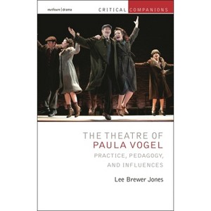 The Theatre of Paula Vogel - (Critical Companions) by Lee Brewer Jones - 1 of 1