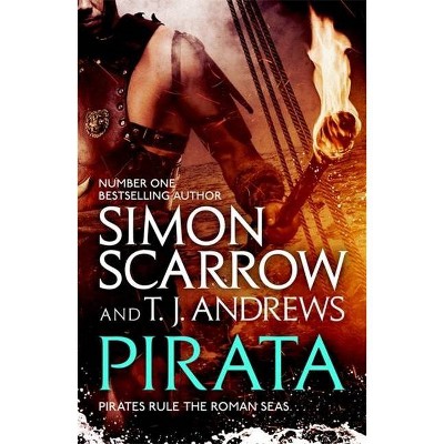 Pirata - by  Simon Scarrow & T J Andrews (Paperback)