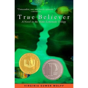 True Believer - (Make Lemonade Trilogy (Paperback)) by  Virginia Euwer Wolff (Paperback) - 1 of 1