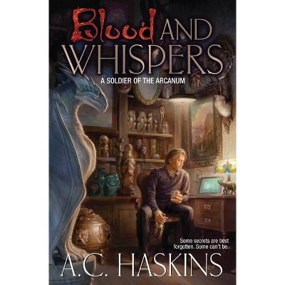 Blood and Whispers - by  A C Haskins (Paperback)