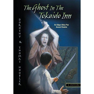 The Ghost in the Tokaido Inn - (Samurai Mysteries (Paperback)) by  Dorothy Hoobler & Thomas Hoobler (Paperback)