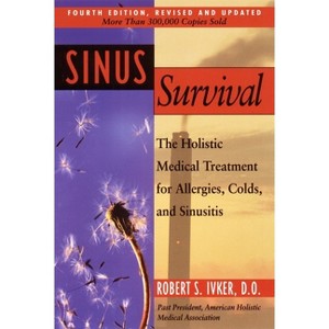 Sinus Survival - 4th Edition by  Robert S Ivker (Paperback) - 1 of 1