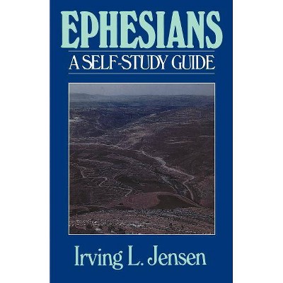 Ephesians- Jensen Bible Self Study Guide - (Jensen Bible Self-Study Guide) by  Irving L Jensen (Paperback)