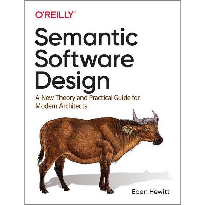 Semantic Software Design - by  Eben Hewitt (Paperback)