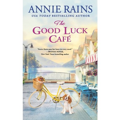 The Good Luck Cafe - (Somerset Lake) by  Annie Rains (Paperback)