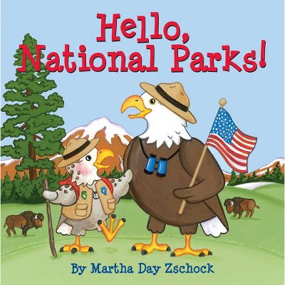 Hello, National Parks! - (Hello!) by  Martha Zschock (Board Book)