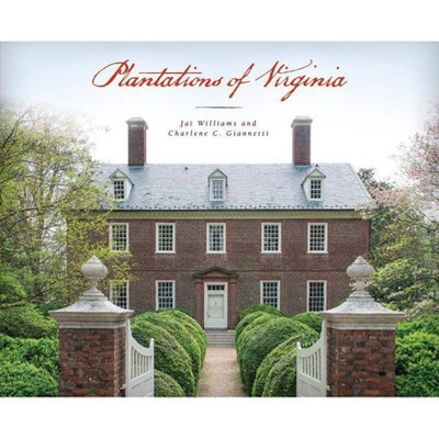  Plantations of Virginia - by  Charlene C Giannetti & Jai Williams (Paperback) 