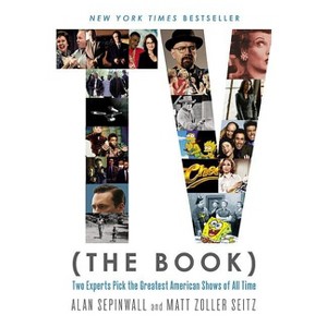 TV (the Book) - by  Alan Sepinwall & Matt Zoller Seitz (Paperback) - 1 of 1