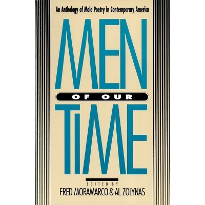 Men of Our Time - by  Al Zolynas & Fred Moramarco (Paperback)