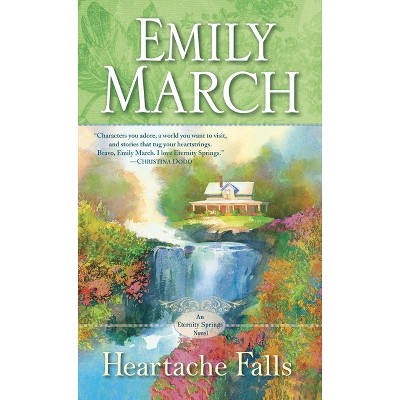 Heartache Falls - (Eternity Springs) by  Emily March (Paperback)