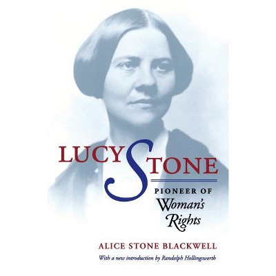 Lucy Stone - by  Alice Stone Blackwell (Paperback)