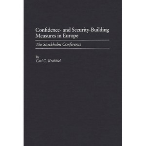 Confidence- And Security-Building Measures in Europe - by  Carl C Krehbiel & Carl Kreehbiel (Hardcover) - 1 of 1