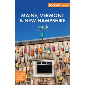 Fodor's Maine, Vermont & New Hampshire - (Full-Color Travel Guide) by  Fodor's Travel Guides (Paperback) - 1 of 1