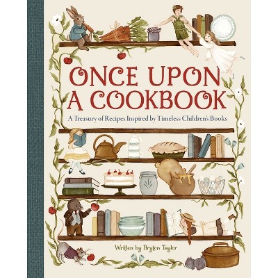 Once Upon a Cookbook - by  Bryton Taylor (Hardcover)
