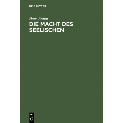 Die Macht Des Seelischen - by  Hans Braun (Hardcover)