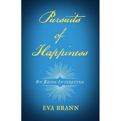 Pursuits of Happiness - by  Eva Brann (Paperback)