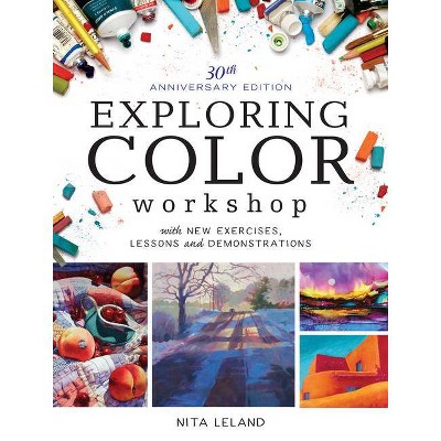  Exploring Color Workshop, 30th Anniversary Edition - 4th Edition by  Nita Leland (Paperback) 