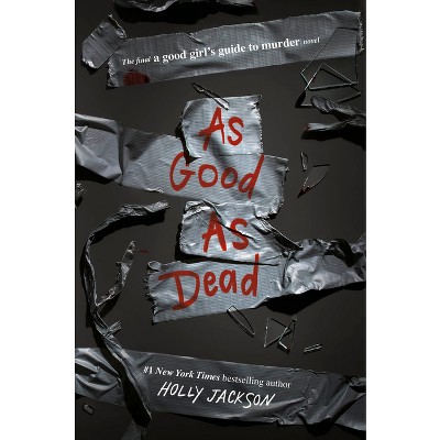 As Good as Dead - (A Good Girl's Guide to Murder) by  Holly Jackson (Paperback)