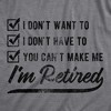 Mens I Don't Want To I Don't Have To You Can't Make Me I'm Retired T Shirt Funny Graphic Tee - Crazy Dog Men's T Shirt - 2 of 4