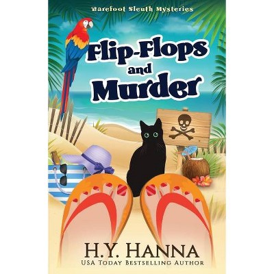 Flip-Flops and Murder - (Barefoot Sleuth Mysteries) by  H y Hanna (Paperback)