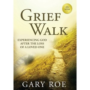 Grief Walk - Large Print by  Gary Roe (Paperback) - 1 of 1