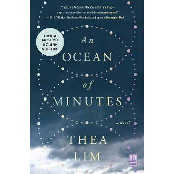 An Ocean of Minutes - by  Thea Lim (Paperback)