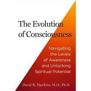 The Evolution of Consciousness - by  David R Hawkins (Paperback) - 1 of 1