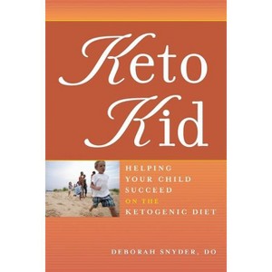 Keto Kid - by  Deborah Ann Do Snyder (Paperback) - 1 of 1