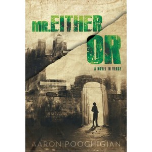 Mr. Either/Or - by  Aaron Poochigian (Paperback) - 1 of 1