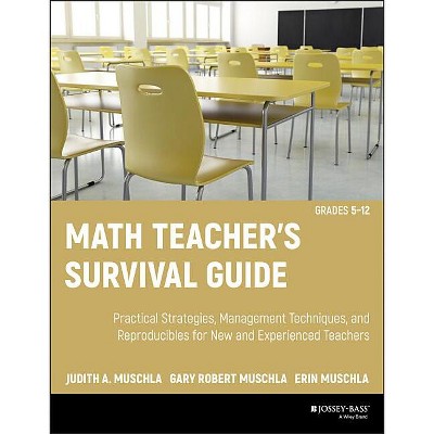 Math Teacher's Survival Guide: Practical Strategies, Management Techniques, and Reproducibles for New and Experienced Teachers, Grades 5-12