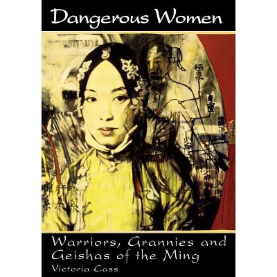 Dangerous Women - by  Victoria B Cass (Paperback)
