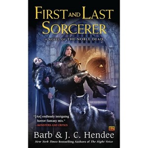 First and Last Sorcerer - (Noble Dead) by  Barb Hendee & J C Hendee (Paperback) - 1 of 1