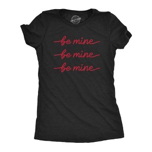 Womens Be Mine Be Mine Be Mine T Shirt Cute Valentines Day Cursive Graphic Novelty Tee For Ladies - Crazy Dog Women's T Shirt - 1 of 4