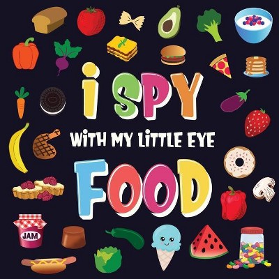 I Spy With My Little Eye - Food - by  Pamparam Kids Books (Paperback)