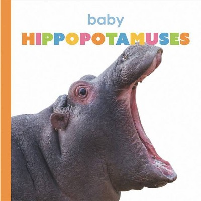 Baby Hippopotamuses - (Starting Out) by  Kate Riggs (Paperback)