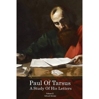 Paul of Tarsus - by  Edward Monjay (Paperback)