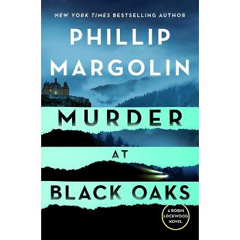 Murder at Black Oaks - (Robin Lockwood) by Phillip Margolin