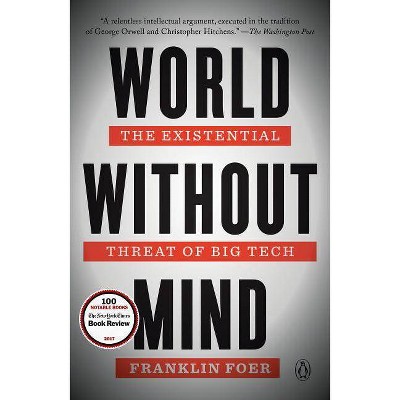 World Without Mind - by  Franklin Foer (Paperback)