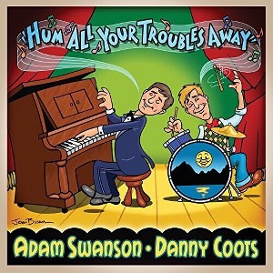 Adam Swanson & Danny Coots - Hum All Your Troubles Away (CD) - 1 of 1