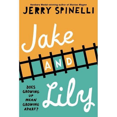 Jake and Lily - by  Jerry Spinelli (Paperback)