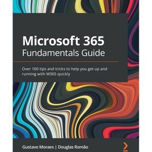 Microsoft 365 Fundamentals Guide - by  Douglas Romão & Gustavo Moraes (Paperback) - 1 of 1
